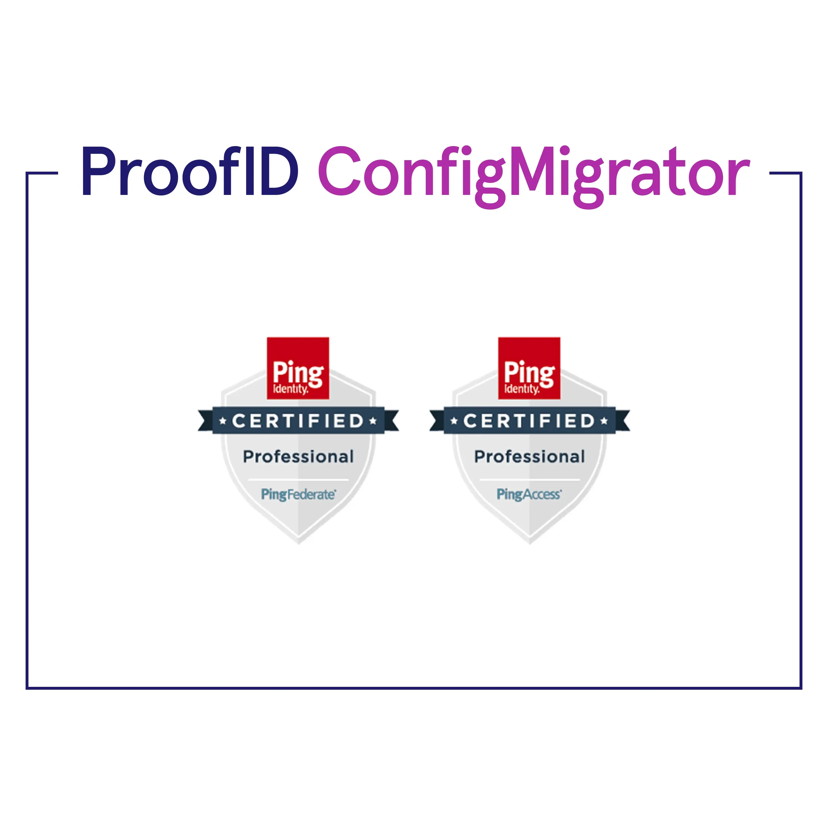 PingFederate & PingAccess configuration made easy with ProofID ConfigMigrator