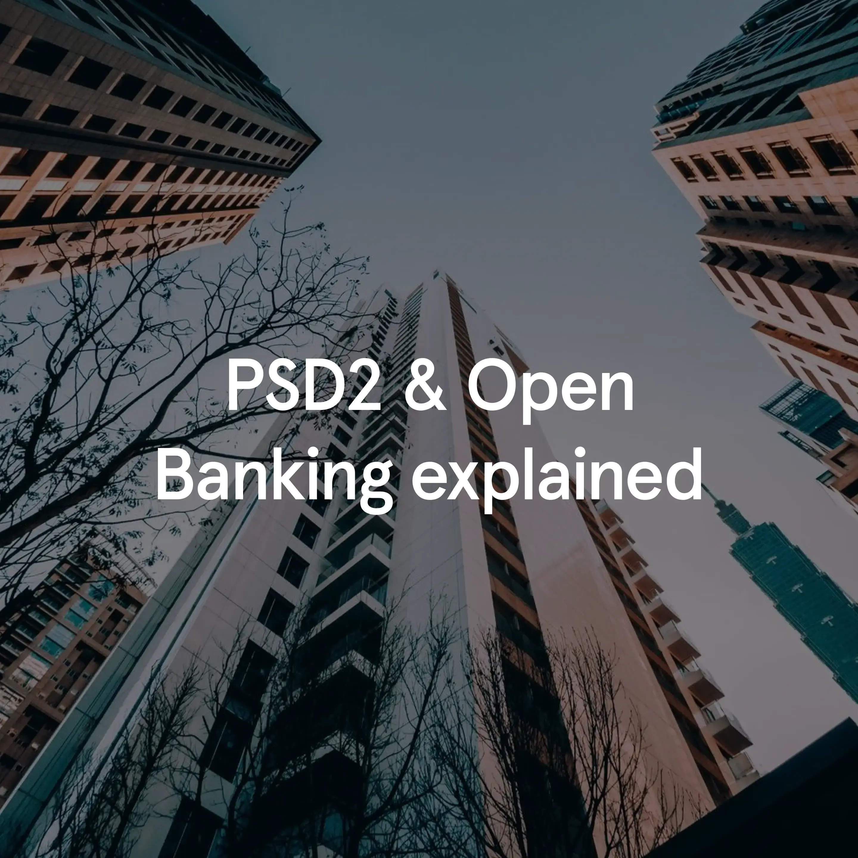 PSD2 & Open Banking explained